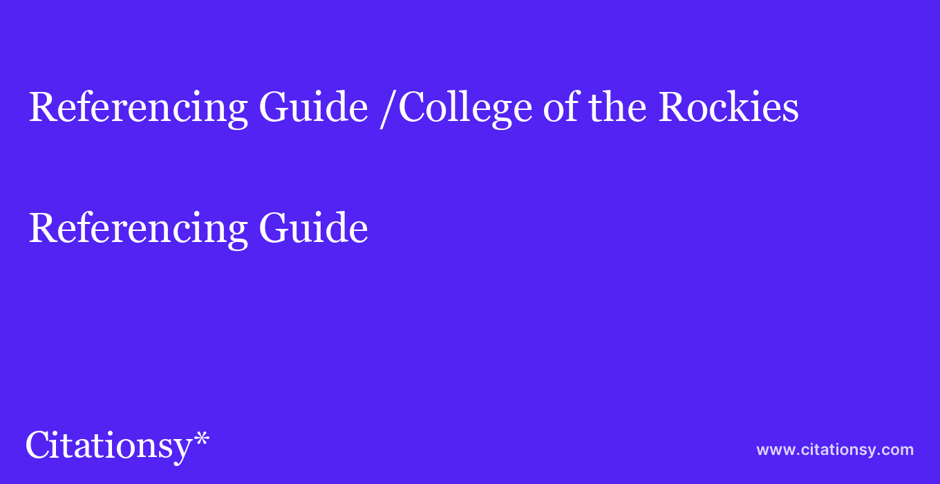 Referencing Guide: /College of the Rockies